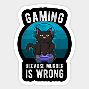 Gamer Cat Gaming because murder is wrong Funny Sticker